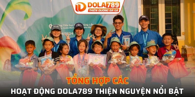 Tổng hợp các hoạt động Dola789 thiện nguyện nổi bật