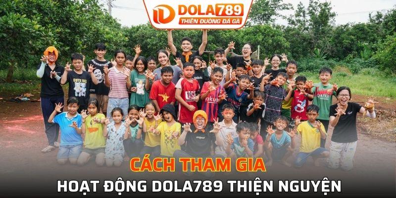 Cách tham gia hoạt động Dola789 thiện nguyện