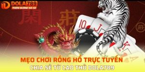 Mẹo chơi rồng hổ