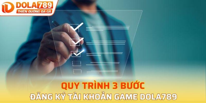 Quy trình 3 bước đăng ký tài khoản game DOLA789
