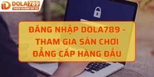 Đăng nhập DOLA789