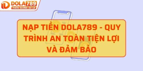 Nạp tiền DOLA789
