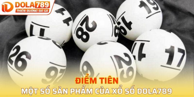Những sản phẩm phổ biến của xổ số Dola789