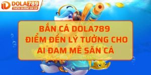Bắn cá Dola789