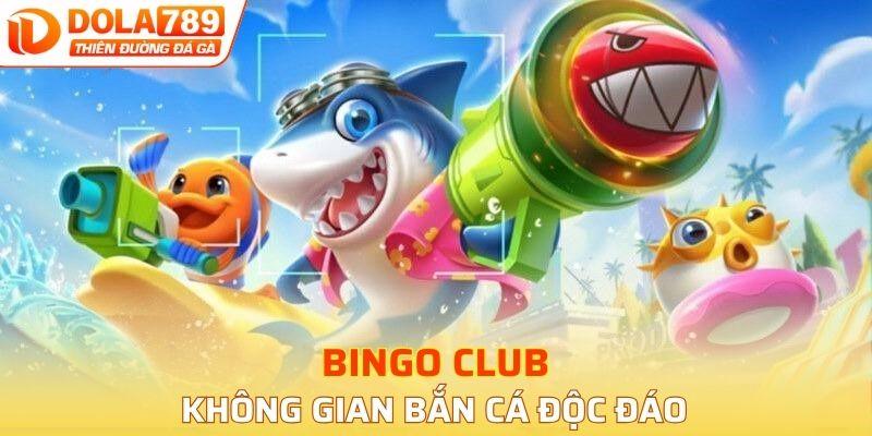Không gian bắn cá độc đáo tại Bingo Club